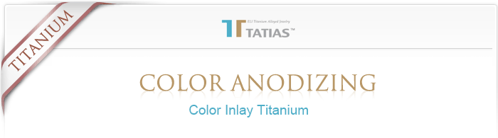 TATIAS Anodizing Titanium | Color Inlay Titanium